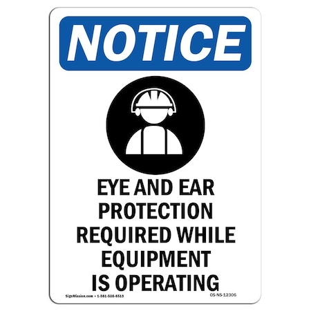 OSHA Notice Sign, Eye And Ear Protection With Symbol, 14in X 10in Decal